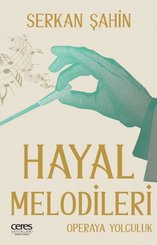 Hayal Melodileri-Operaya Yolculuk