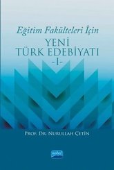 Eğitim Fakülteleri İçin Yeni Türk Edebiyatı-1