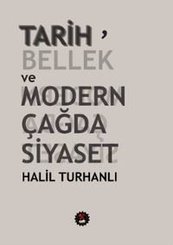 Tarih-Bellek ve Modern Çağda Siyaset