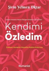 Kendimi Özledim: Çalışan Annenin Hayatta Kalma Kılavuzu