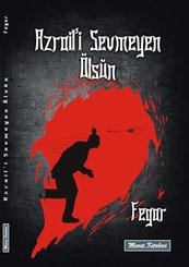 Azrail'i Sevmeyen Ölsün