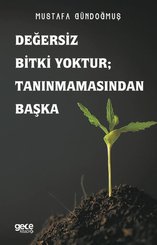 Değersiz Bitki Yoktur Tanınmamasından Başka