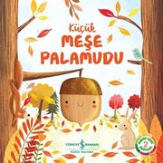 Küçük Meşe Palamudu: Doğanın Eşsiz Hikayeleri-2