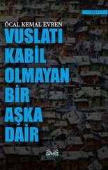 Vuslatı Kabil Olmayan Bir Aşka Kadir