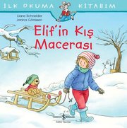 İlk Okuma Kitabım-Elif'in Kış Macerası