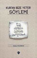 Kur'an Bize Yeter Söylemi