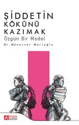 Şiddetin Kökünü Kazımak-Özgün Bir Model