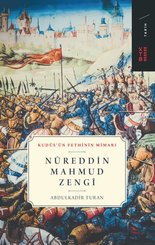 Nureddin Mahmud Zengi-Kudüsün Fethinin Mimarı