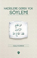 Hadislere Gerek Yok Söylemi