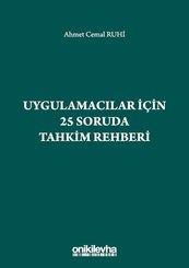 Uygulamacılar için 25 Soruda Tahkim Rehberi