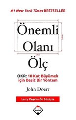 Önemli Olanı Ölç - OKR: 10 Kat Büyümek için Basit Bir Yöntem
