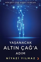 Yaşanacak Altın Çağa Adım