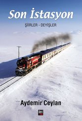 Son İstasyon: Şiirler - Deyişler