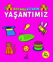 Boyama Kitabım - Yaşantımız 2+ Yaş