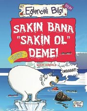 Sakın Bana Sakin Ol Deme - Eğlenceli Bilgi Bilim
