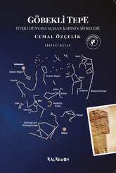 Göbekli Tepe 1.Kitap - Öteki Dünyaya Açılan Kapının Şifreleri