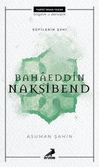 Sufilerin Şahı: Bahaeddin Nakşibend