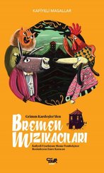 Bremen Mızıkacıları - Kafiyeli Masallar