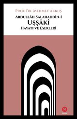 Abdullah Salahaddin-i Uşşaki: Hayatı ve Eserleri