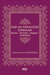 Kur'an Psikolojisi Konuları: Duyular - Dil Yetisi - Duygular - Güdülenme