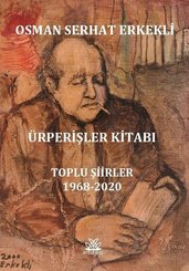 Ürperişler Kitabı: Toplu Şiirler 1968 - 2020