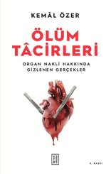 Ölüm Tacirleri - Organ Nakli Hakkında Gizlenen Gerçekler