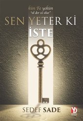 Sen Yeter Ki İste - Kün Fe Yekün-Ol Der Ve Olur