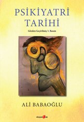 Psikiyatri Tarihi - Gözden Geçirilmiş 3. Basım