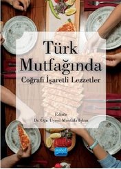 Türk Mutfağında Coğrafi İşaretli Lezzetler