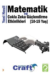 Yeni Nesil Matematik ve Çoklu Zeka Güçlendirme Etkinlikleri 10 - 15 Yaş