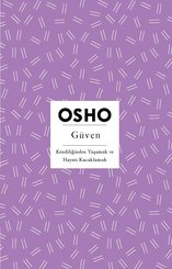 Güven - Kendiliğinden Yaşamak ve Hayatı Kucaklamak