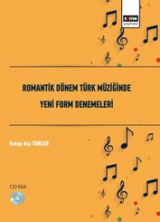 Romantik Dönem Türk Müziğinde Yeni Form Denemeleri - Cd Ekli
