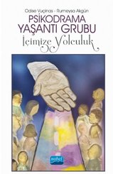 Psikodrama Yaşantı Grubu İçimize Yolculuk