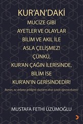 Kurandaki Mucize Gibi Ayetler ve Olaylar Bilim ve Akıl ile Asla Çelişmez! Çünkü Kuran Çağın İleri