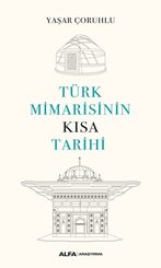 Türk Mimarisinin Kısa Tarihi