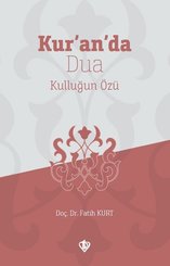 Kuranda Dua Kulluğun Özü