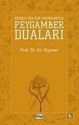 Bilinçli Dua İçin Yorumlarıyla Peygamber Duaları