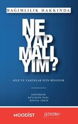 Bağımlılık Hakkında Ne Yapmalıyım? - Aile ve Yakınlar İçin Bilgiler