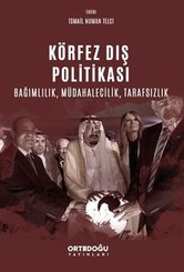 Körfez Dış Politikası  - Bağımlılık Müdahalecilik Tarafsızlık