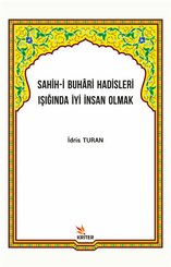 Sahih-i Buhari Hadisleri Işığında İyi İnsan Olmak