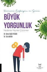 Koronavirüs Enfeksiyonu ve Sonrası Büyük Yorgunluk Nedenler Niçinler Çözümler