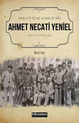 İmam Hatip Nesline Adanmış Bir Ömür: Ahmet Necati Yeniel Hayatı ve Hatıraları