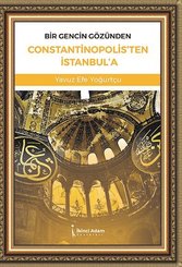 Bir Gencin Gözünden Constantinopolis'ten İstanbul'a