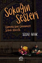Sokağın Sesleri - Osmanlı'dan Gunumuze Sokak Muzigi