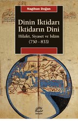Dinin İktidarı İktidarın Dini - Hilafet Siyaset ve İslam