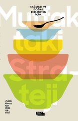 Mutfaktaki Strateji - Sağlıklı ve Doğal Beslenmek İçin