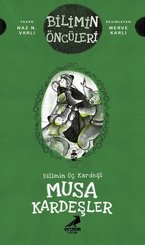 Bilimin Üç Kardeşi: Musa Kardeşler - Bilimin Öncüleri