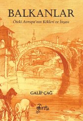 Balkanlar: Öteki Avrupa'nın Kökleri ve İnşası