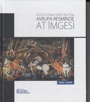 Uccello'dan Gericault'ya Avrupa Resminde At İmgesi
