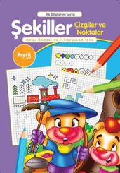 Şekiller Çizgiler ve Noktalar - Okul Öncesi ve İlkokullar İçin - İlk Bilgilerim Serisi
